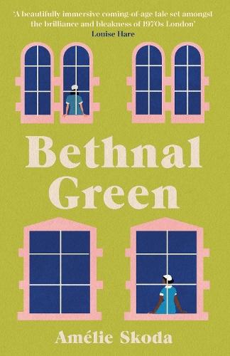 Bethnal Green: The vibrant 1970s set debut novel and love letter to the NHS that is captivating readers  by Amélie Skoda at Abbey's Bookshop, 