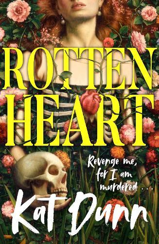 Rottenheart: The unmissable new gothic horror novel from the author of Hungerstone  by Kat Dunn at Abbey's Bookshop, 