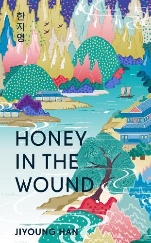 Honey in the Wound: A magical and epic tale of survival set over a century of Korean history  by Jiyoung Han at Abbey's Bookshop, 