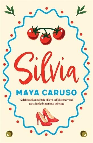 Silvia: A funny, heartfelt novel about the chaos of love, guilt and family expectations  by Maya Caruso at Abbey's Bookshop, 