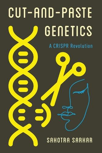 Cut-and-Paste Genetics: A CRISPR Revolution  by Sahotra Sarkar at Abbey's Bookshop, 
