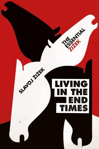 Living in the End Times  by Slavoj Zizek at Abbey's Bookshop, 