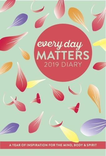 Every Day Matters 2019 Desk Diary: A Year of Inspiration for the Mind, Body and Spirit  by Dani Dipirro at Abbey's Bookshop, 