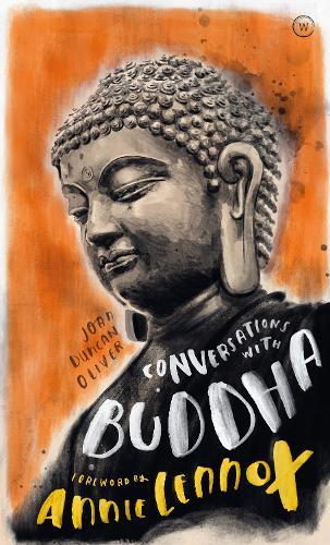 Conversations with Buddha: A Fictional Dialogue Based on Biographical Facts  by Joan Duncan Oliver at Abbey's Bookshop, 