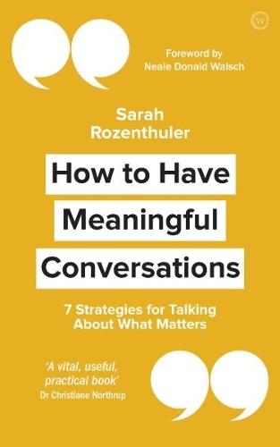 How to Have Meaningful Conversations: 7 Strategies for Talking About What Matters  by Neale Donald Walsch at Abbey's Bookshop, 