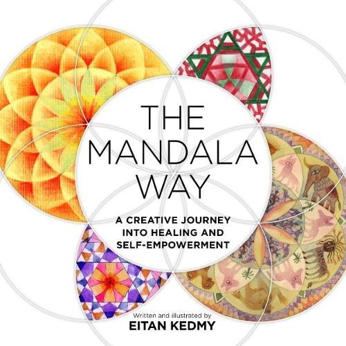 The Mandala Way: A Creative Journey into Healing and Self-empowerment  by Eitan Kedmy at Abbey's Bookshop, 