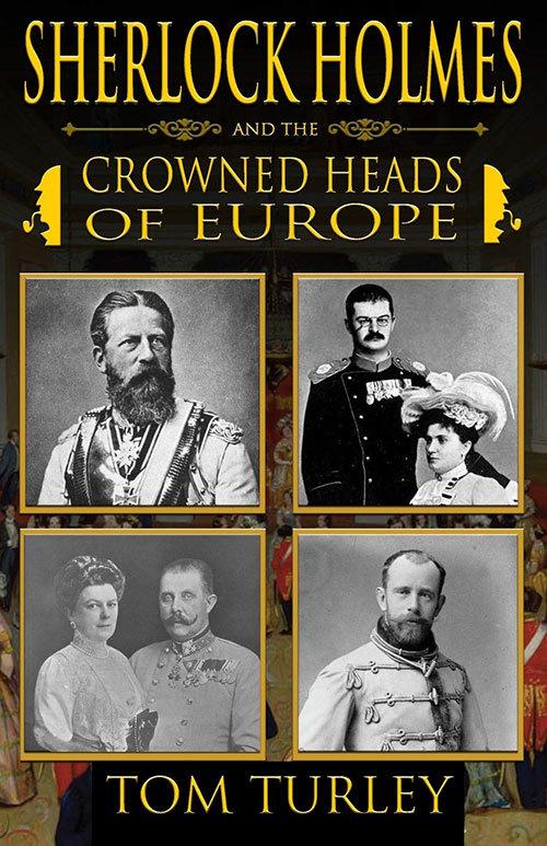 Sherlock Holmes and The Crowned Heads of Europe  by Thomas A Turley at Abbey's Bookshop, 