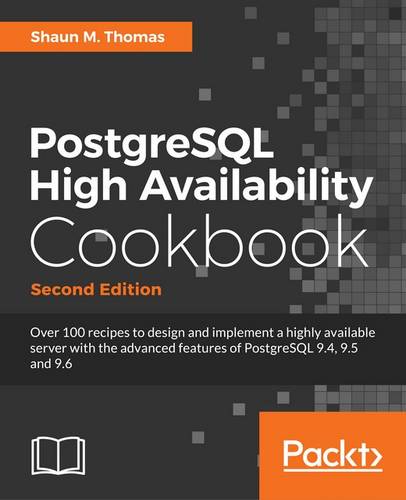 PostgreSQL High Availability Cookbook -  by Shaun M. Thomas at Abbey's Bookshop, 