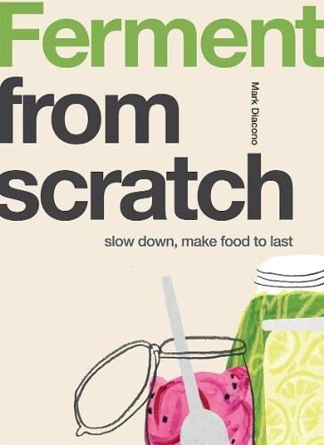 Ferment: Slow Down, Make Food to Last  by Mark Diacono at Abbey's Bookshop, 