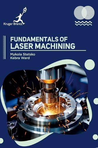 Fundamentals of Laser Machining  by Mykola Stetsko at Abbey's Bookshop, 