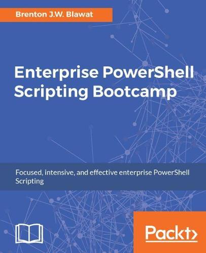 Enterprise PowerShell Scripting Bootcamp  by Brenton J.W. Blawat at Abbey's Bookshop, 