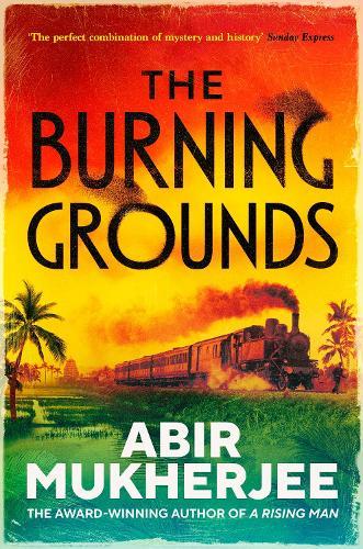 The Burning Grounds  by Abir Mukherjee at Abbey's Bookshop, 