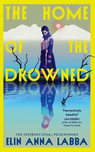 The Home of the Drowned  by Elin Anna Labba at Abbey's Bookshop, 