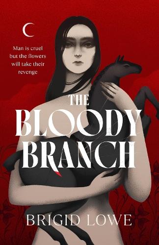 The Bloody Branch  by Brigid Lowe at Abbey's Bookshop, 