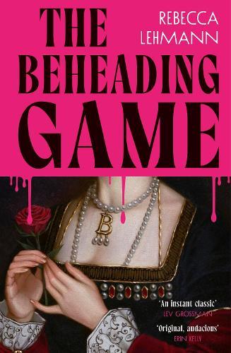 The Beheading Game  by Rebecca Lehmann at Abbey's Bookshop, 