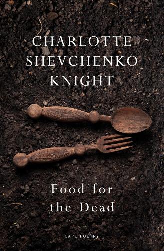 Food for the Dead  by Charlotte Shevchenko Knight at Abbey's Bookshop, 