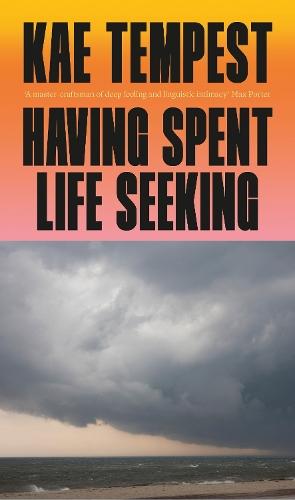 Having Spent Life Seeking  by Kae Tempest at Abbey's Bookshop, 