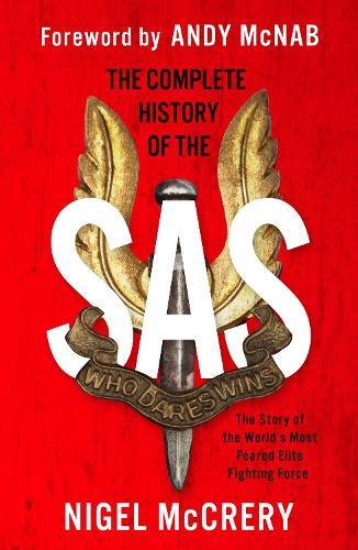 The Complete History of the SAS: The World's Most Feared Elite Fighting Force  by Nigel McCrery at Abbey's Bookshop, 