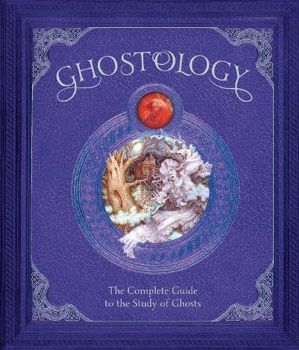 Ghostology: The Complete Guide to the Study of Ghosts  by Dugald Steer at Abbey's Bookshop, 