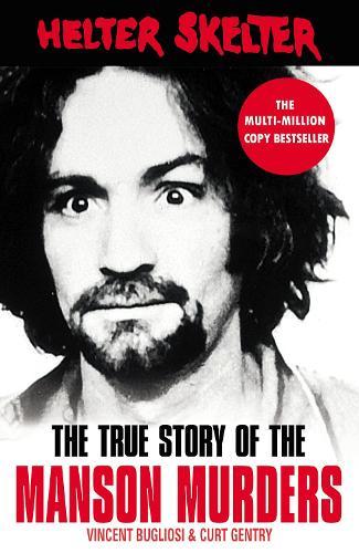Helter Skelter: The True Story of the Manson Murders  by Vincent Bugliosi at Abbey's Bookshop, 