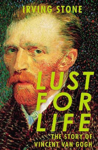 Lust for Life: The Story of Vincent Van Gogh  by Irving Stone at Abbey's Bookshop, 