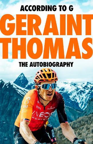According to G: The Autobiography  by Geraint Thomas at Abbey's Bookshop, 
