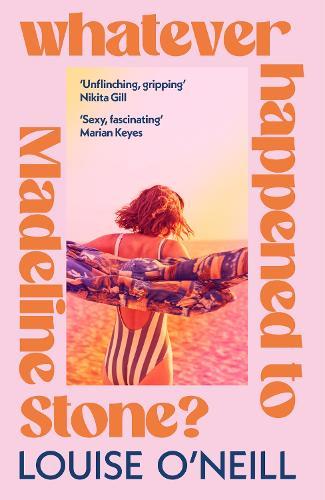 Whatever Happened to Madeline Stone?  by Louise O'Neill at Abbey's Bookshop, 