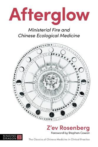 Afterglow: Ministerial Fire and Chinese Ecological Medicine  by Z'ev Rosenberg at Abbey's Bookshop, 