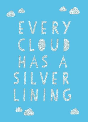 Every Cloud Has a Silver Lining: Encouraging Quotes to Inspire Positivity  by Summersdale Publishers at Abbey's Bookshop, 