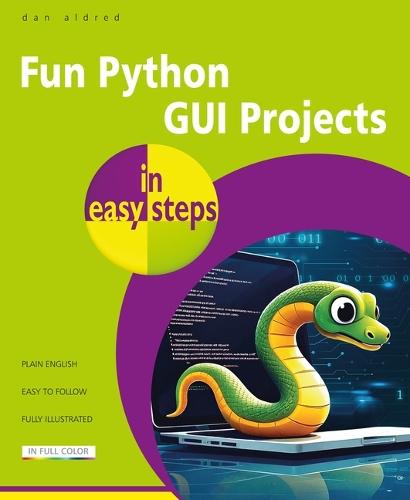 Fun Python GUI Projects in easy steps  by Dan Aldred at Abbey's Bookshop, 