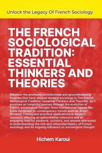 The French Sociological Tradition: Essential Thinkers And Theories  by Hichem Karoui at Abbey's Bookshop, 