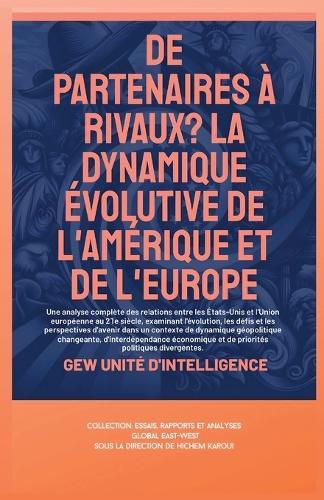 De partenaires à rivaux?: La dynamique évolutive de l'Amérique et de l'Europe  by Gew Unité d'Intelligence at Abbey's Bookshop, 