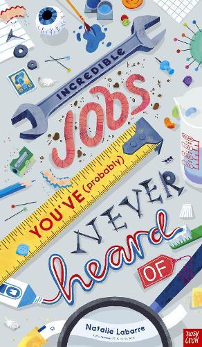 Incredible Jobs You've (Probably) Never Heard Of  by Natalie Labarre at Abbey's Bookshop, 
