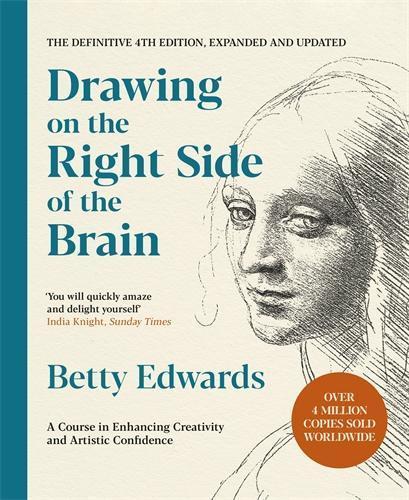 Drawing on the Right Side of the Brain: A Course in Enhancing Creativity and Artistic Confidence: The Definitive 4th Edition  by Betty Edwards at Abbey's Bookshop, 