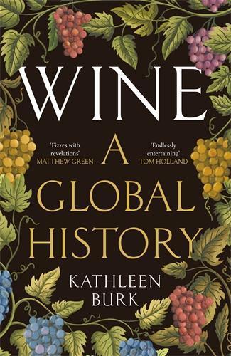 Wine: A Global History by Professor Kathleen Burk | 9781788168984