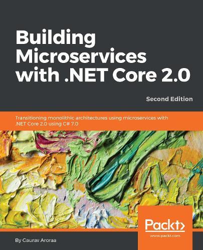 Building Microservices with .NET Core 2.0 -  by Gaurav Aroraa at Abbey's Bookshop, 