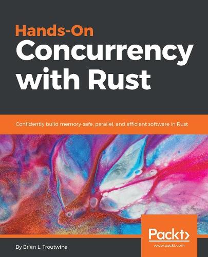 Hands-On Concurrency with Rust  by Brian L. Troutwine at Abbey's Bookshop, 