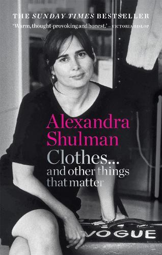 Clothes... and other things that matter  by Alexandra Shulman at Abbey's Bookshop, 
