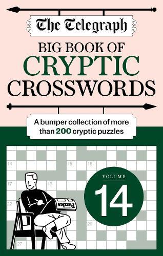 The Telegraph Big Book of Cryptic 14: A bumper collection of more than 200 puzzles  by Telegraph Media Group Ltd at Abbey's Bookshop, 