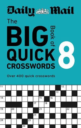 Daily Mail Big Book of Quick Crosswords Volume 8: A compilation of 400 puzzles  by Daily Mail at Abbey's Bookshop, 