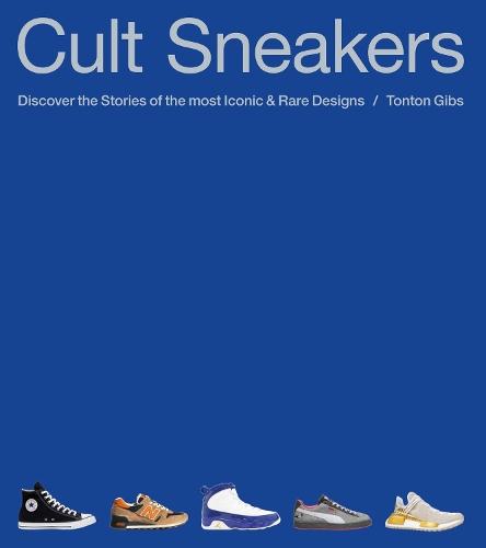 Cult Sneakers: A Collector's Guide  by Tonton Gibs at Abbey's Bookshop, 