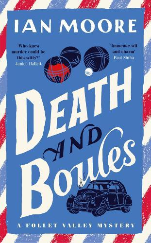 Death and Boules: the unputdownable new cosy murder mystery  by Ian Moore at Abbey's Bookshop, 