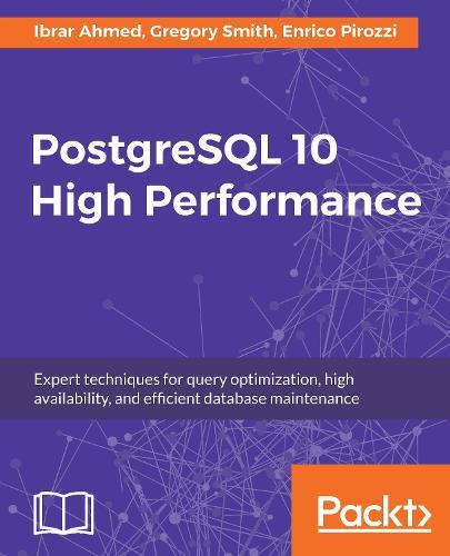 PostgreSQL 10 High Performance  by Ibrar Ahmed at Abbey's Bookshop, 