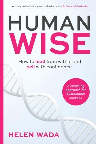 HUMAN-WISE: How to lead from within and sell with confidence  by Helen Wada at Abbey's Bookshop, 