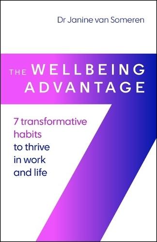 The Wellbeing Advantage: 7 transformative habits to thrive in work and life  by Dr. Janine van Someren at Abbey's Bookshop, 