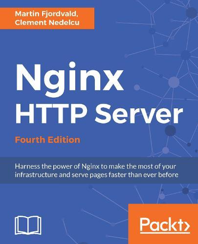 Nginx HTTP Server - Fourth Edition  by Martin Bjerretoft Fjordvald at Abbey's Bookshop, 