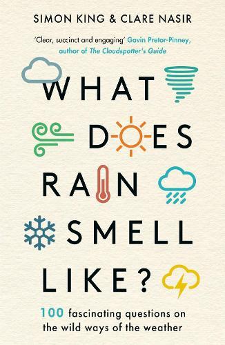 What Does Rain Smell Like?: Discover the fascinating answers to the most curious weather questions from two expert meteorologists