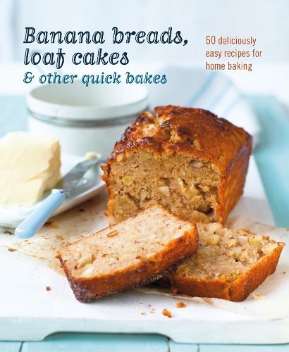 Banana breads, loaf cakes & other quick bakes: 60 Deliciously Easy Recipes for Home Baking  by Ryland Peters & Small (Ryland Peters & Small) at Abbey's Bookshop, 