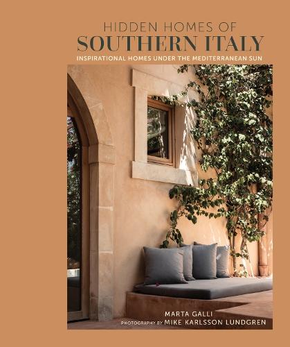 Hidden Homes of Southern Italy: Inspirational Homes Under the Mediterranean Sun  by Marta Galli at Abbey's Bookshop, 