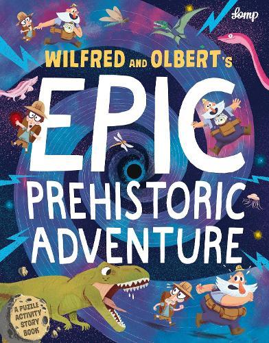 Wilfred & Olbert's Epic Prehistoric Adventure  by Lomp at Abbey's Bookshop, 